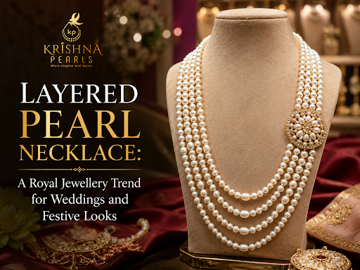 Layered Pearl Necklace: A Royal Jewellery Trend for Weddings and Festive Looks